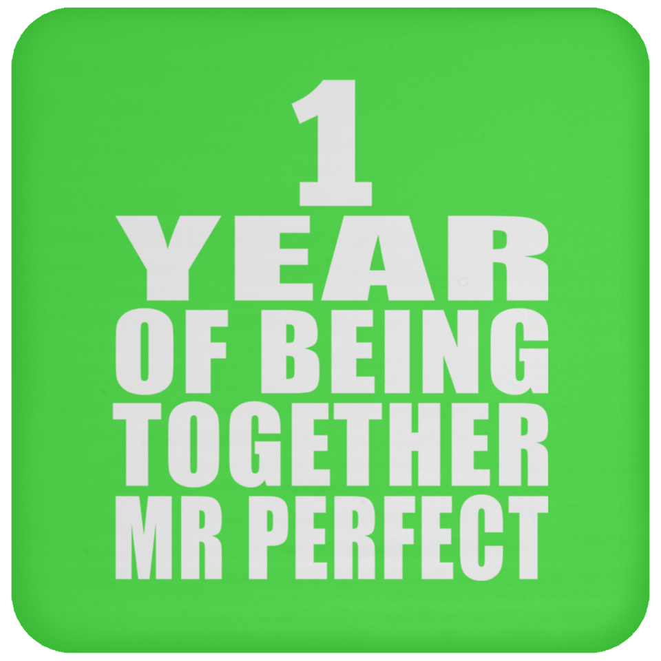 1st Anniversary 1 Year Of Being Mr Perfect - Drink Coaster