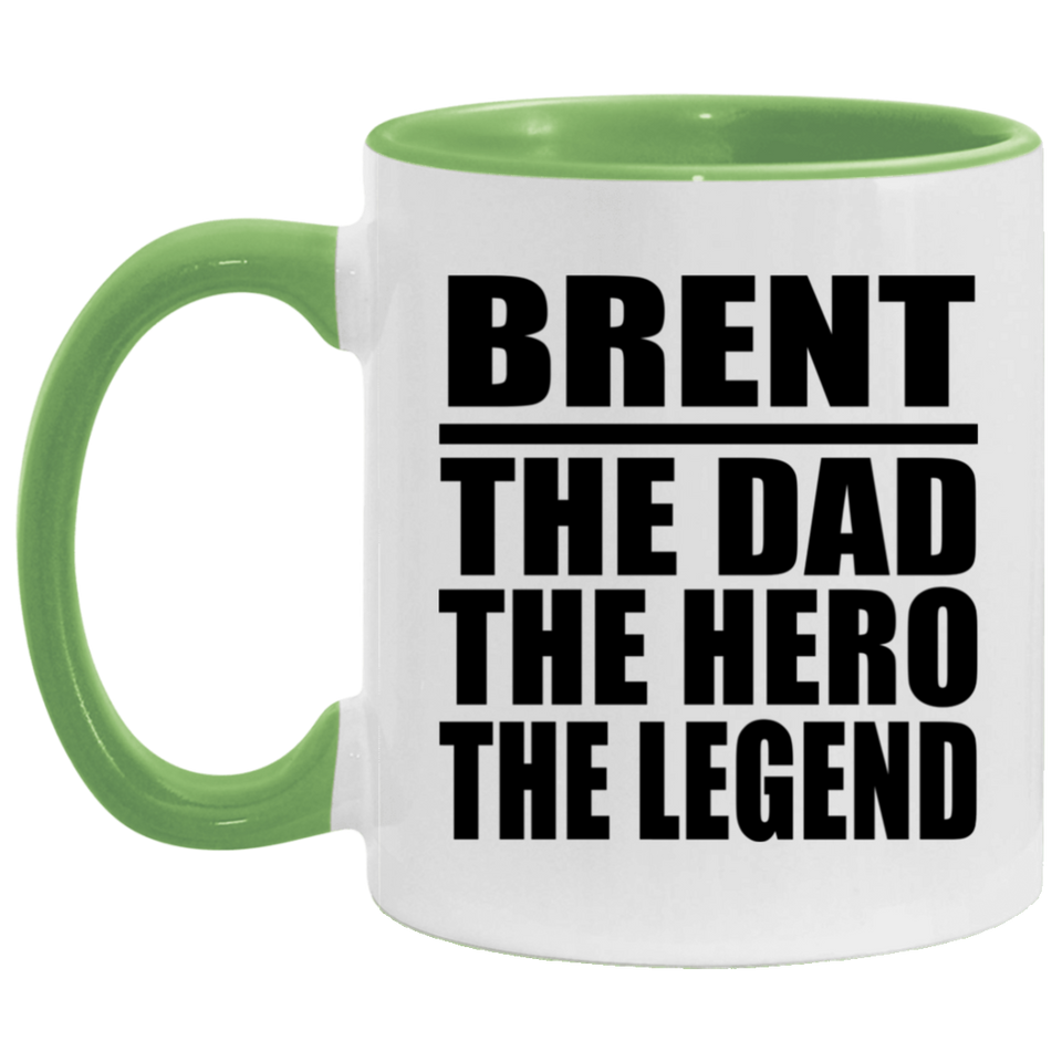 Brent The Dad The Hero The Legend - 11oz Accent Mug Green