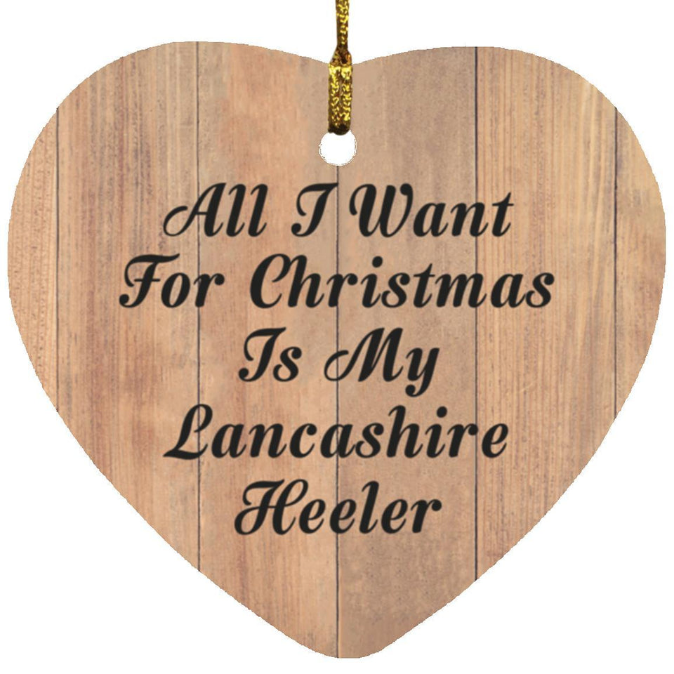 All I Want For Christmas Is My Lancashire Heeler - Heart Ornament C