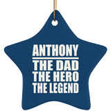 Anthony The Dad The Hero The Legend - Star Ornament