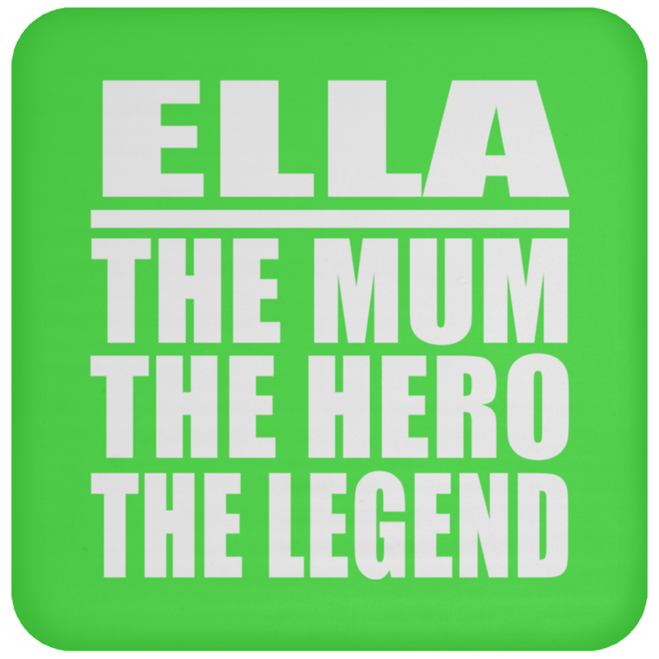 Ella The Mum The Hero The Legend - Drink Coaster