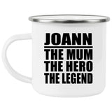 Joann The Mum The Hero The Legend - 12oz Camping Mug