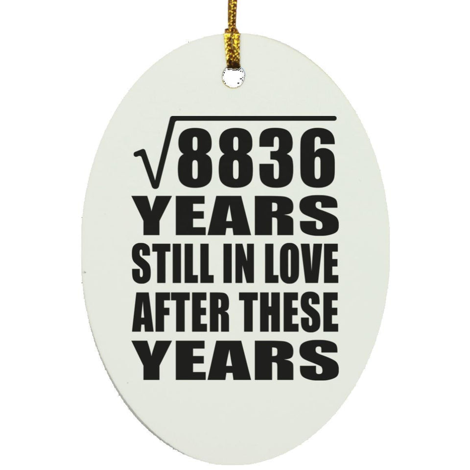 94th Anniversary Square Root of 8836 Years Still In Love - Oval Ornament