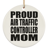 Proud Air Traffic Controller Mom - Circle Ornament