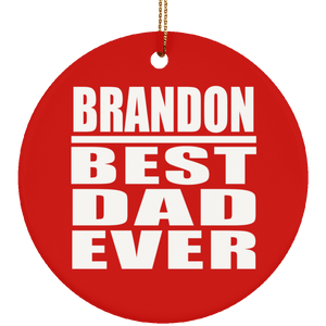Brandon Best Dad Ever - Circle Ornament