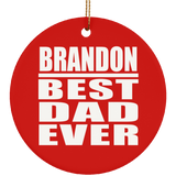 Brandon Best Dad Ever - Circle Ornament