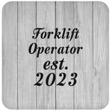 Forklift Operator Established Est. 2023 - Drink Coaster F