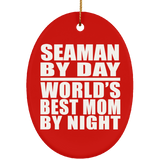 Seaman By Day World's Best Mom By Night - Oval Ornament