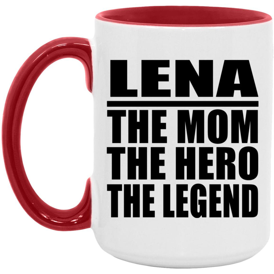 Lena The Mom The Hero The Legend - 15oz Accent Mug Red