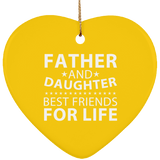 Father and Daughter, Best Friends For Life - Heart Ornament