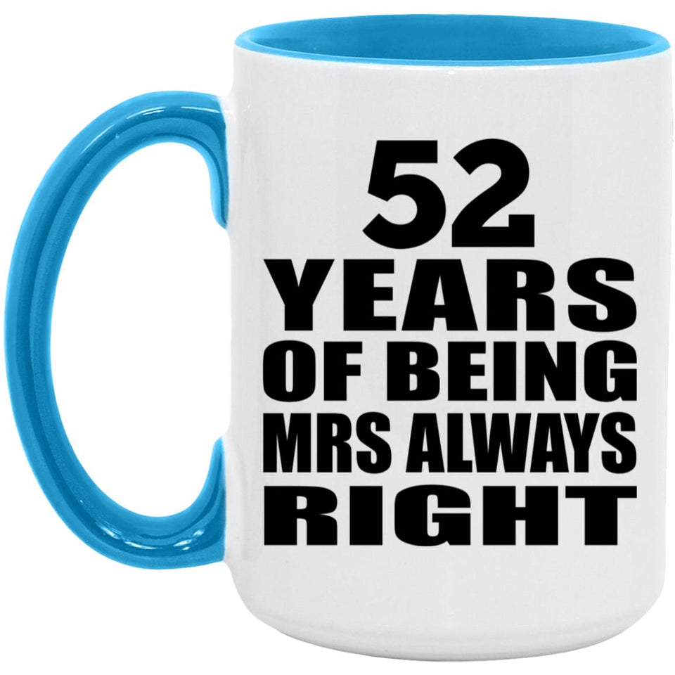 52nd Anniversary 52 Years of Being Mrs Always Right - 15oz Accent Mug Blue