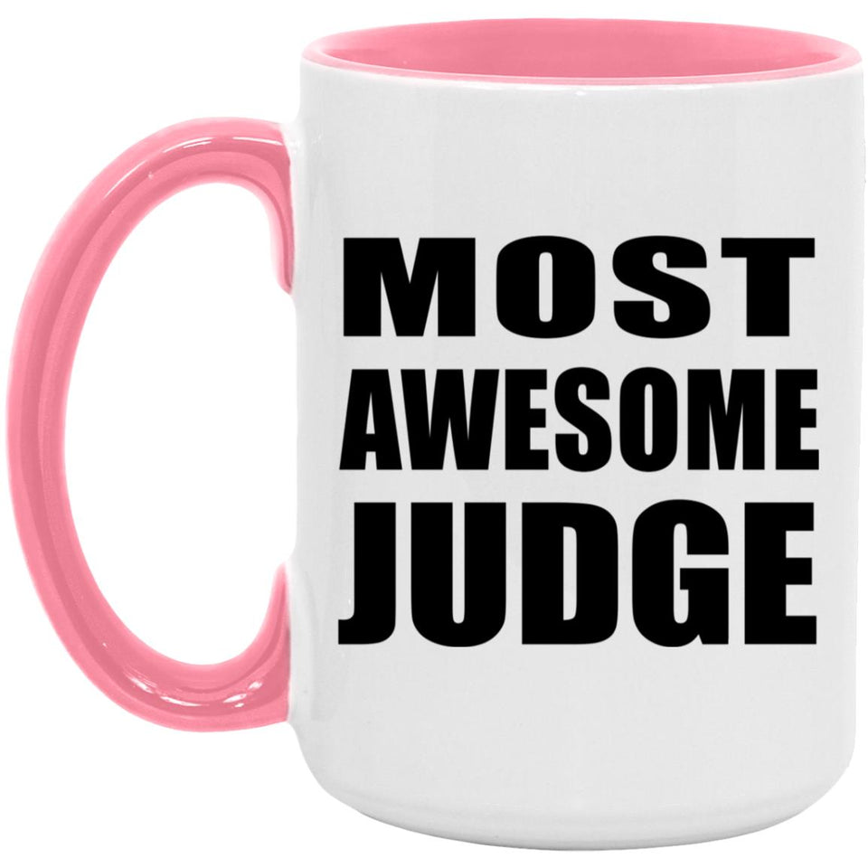 Most Awesome Judge - 15oz Accent Mug Pink