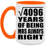 64th Anniversary Square Root of 4096 Years Mrs Always Right - 15oz Accent Mug Orange