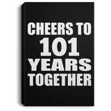 101st Anniversary Cheers To 101 Years Together - Canvas Portrait