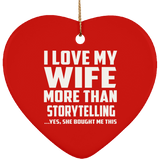 I Love My Wife More Than Storytelling - Heart Ornament