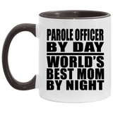 Parole Officer By Day World's Best Mom By Night - 11oz Accent Mug Black