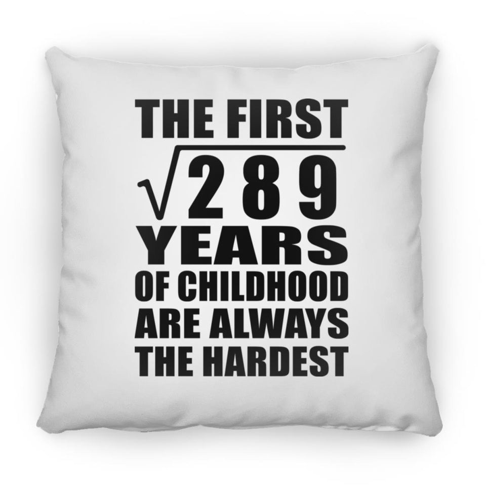 17th Birthday Square Root of 289 Years of Childhood - Throw Pillow