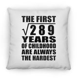 17th Birthday Square Root of 289 Years of Childhood - Throw Pillow