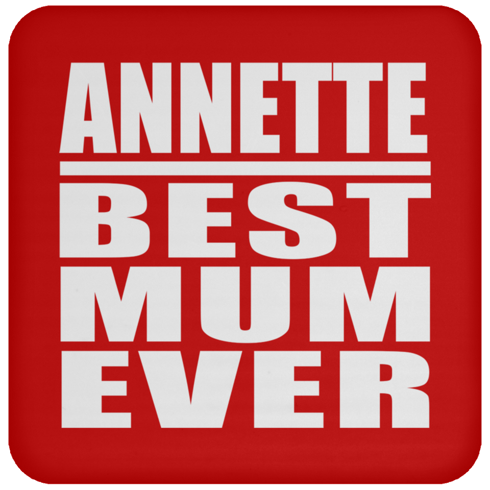 Annette Best Mum Ever - Drink Coaster