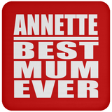 Annette Best Mum Ever - Drink Coaster