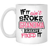 If It Ain't Broke, Grandma Already Fixed It - 11 Oz Coffee Mug