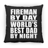 Fireman By Day World's Best Dad By Night - Throw Pillow Black