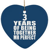 3rd Anniversary 3 Years Of Being Mr Perfect - Heart Ornament
