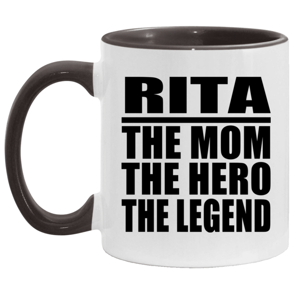 Rita The Mom The Hero The Legend - 11oz Accent Mug Black
