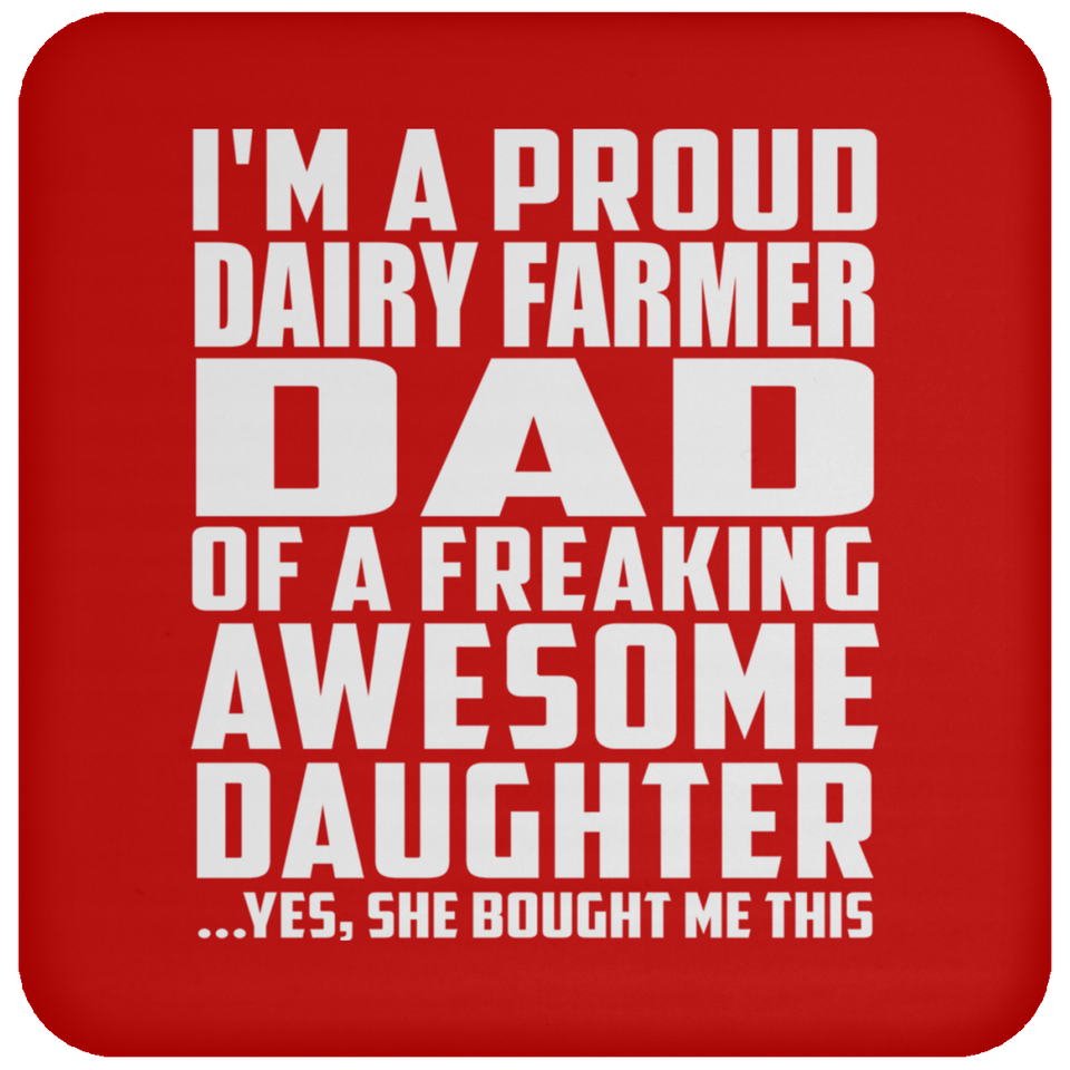 Proud Dairy Farmer Dad Of Awesome Daughter - Drink Coaster