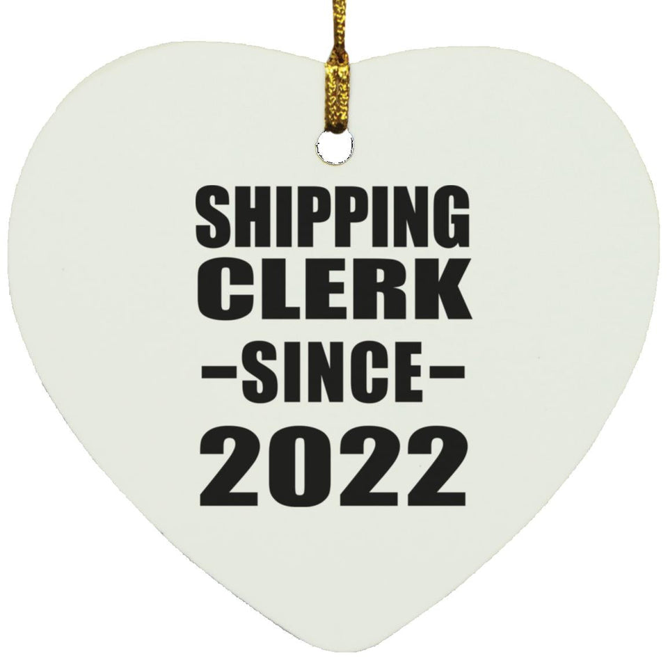 Shipping Clerk Since 2022 - Heart Ornament