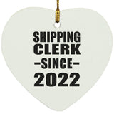Shipping Clerk Since 2022 - Heart Ornament
