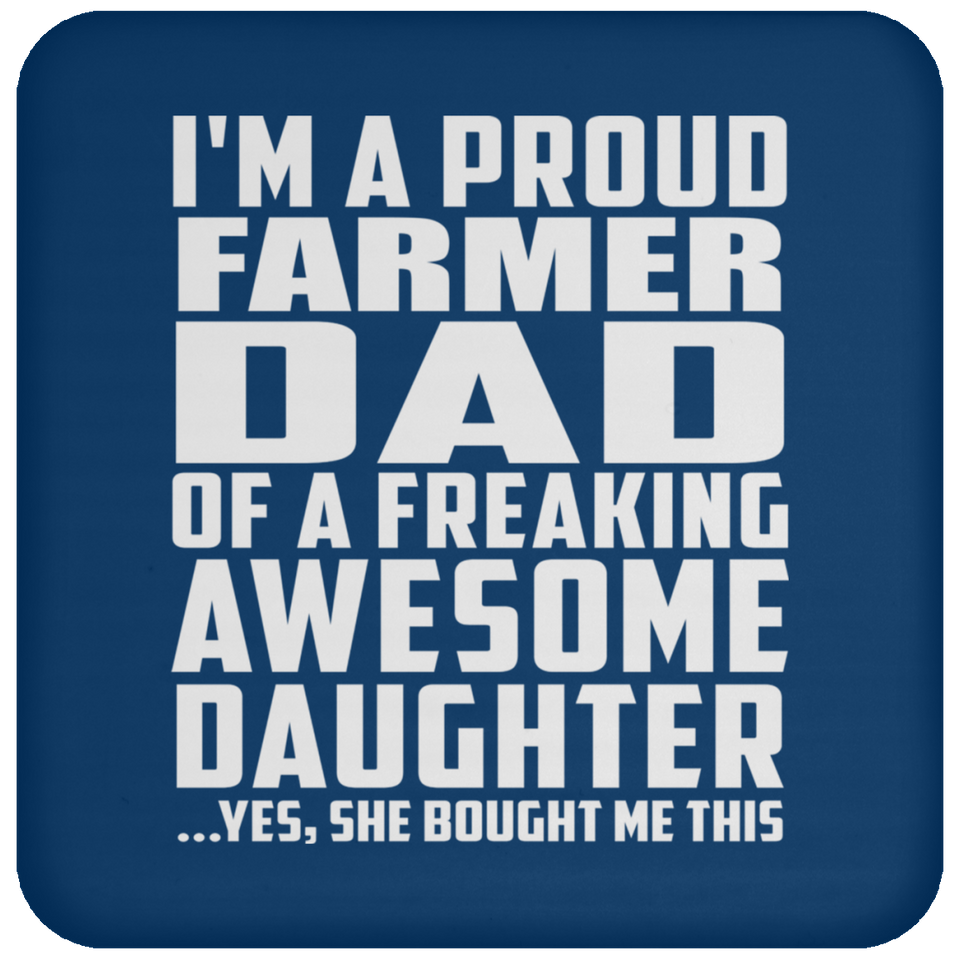 Proud Farmer Dad Of Awesome Daughter - Drink Coaster