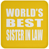 World's Best Sister In Law - Drink Coaster