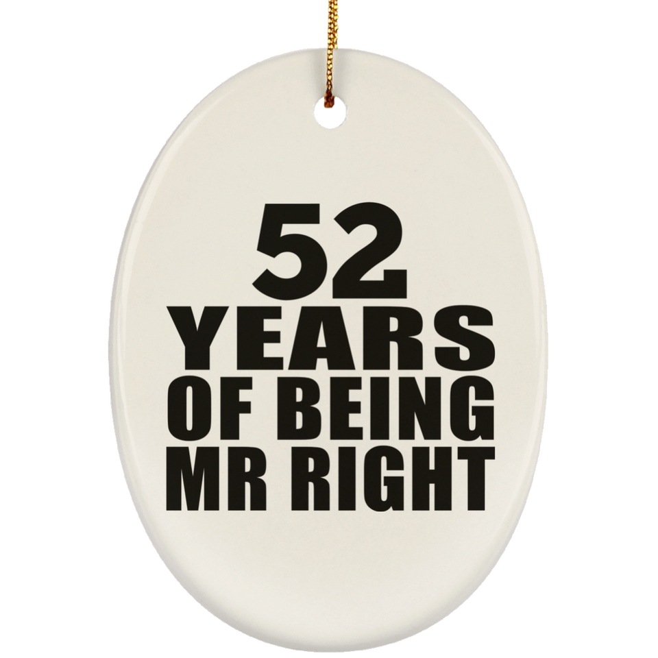 52nd Anniversary 52 Years Of Being Mr Right - Oval Ornament