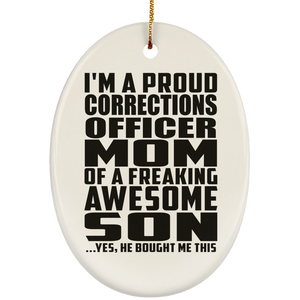 Proud Corrections Officer Mom Of Awesome Son - Oval Ornament