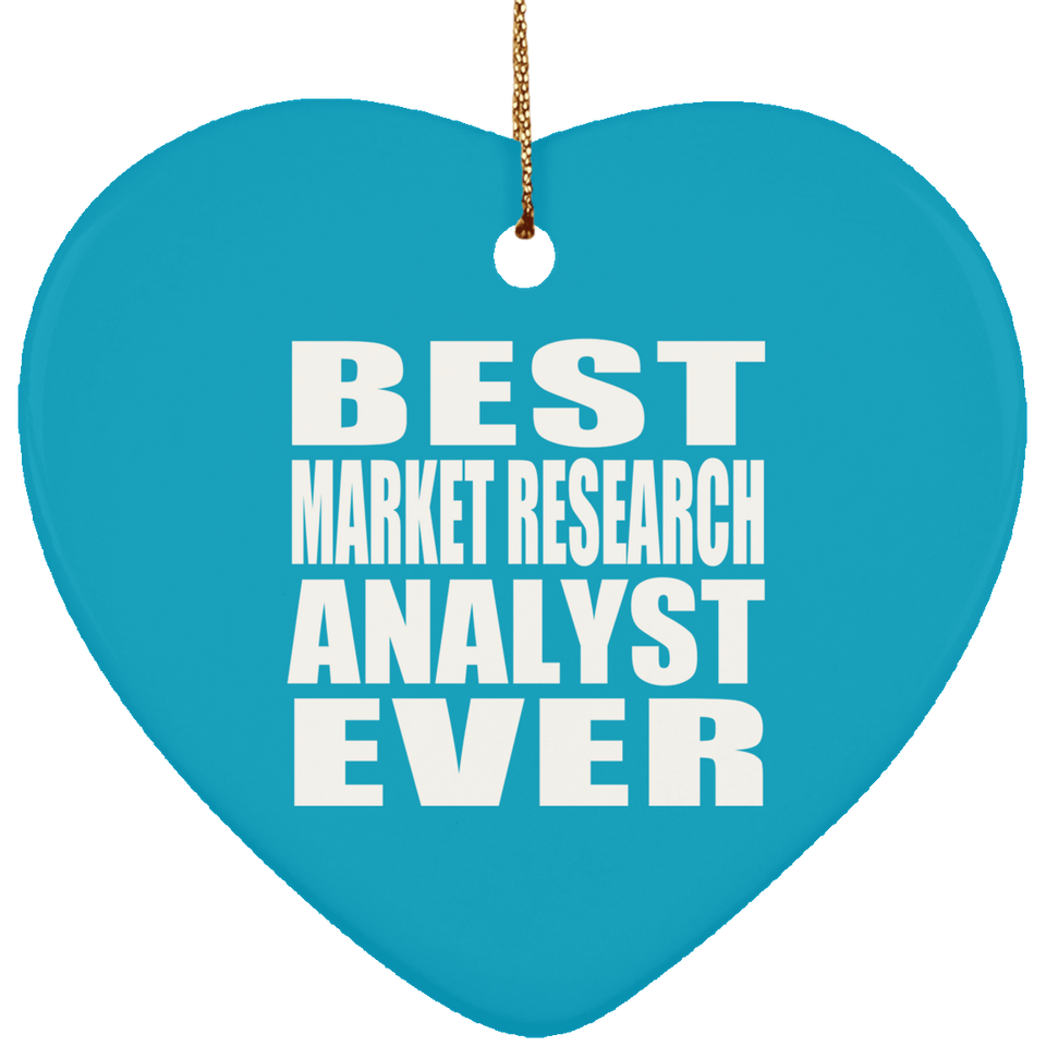 Best Market Research Analyst Ever - Heart Ornament