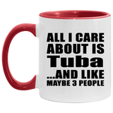 All I Care About Is Tuba - 11oz Accent Mug Red