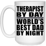Therapist By Day World's Best Dad By Night - 15 Oz Coffee Mug