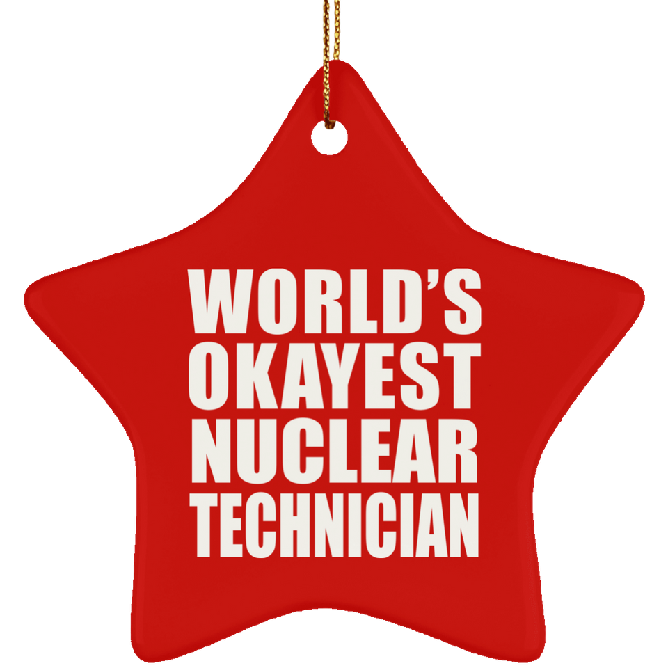 World's Okayest Nuclear Technician - Star Ornament