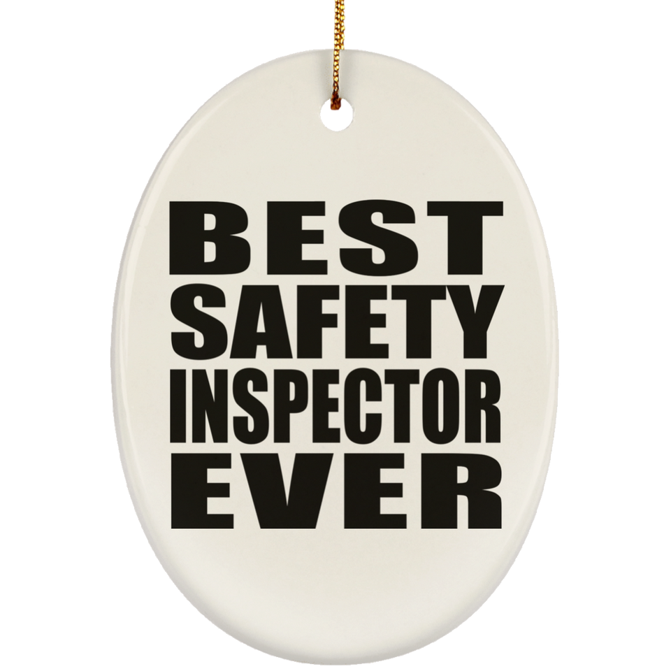 Best Safety Inspector Ever - Oval Ornament