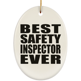 Best Safety Inspector Ever - Oval Ornament