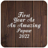 First Year As An Amazing Papaw 2022 - Drink Coaster D