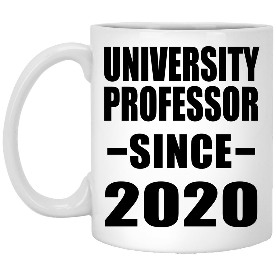 University Professor Since 2020 - 11oz Coffee Mug
