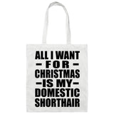 All I Want For Christmas Is My Domestic Shorthair - Tote Bag White