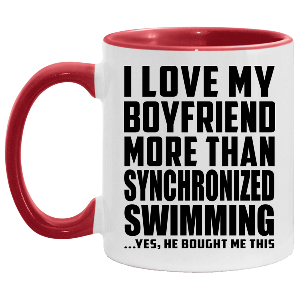 I Love My Boyfriend More Than Synchronized Swimming - 11oz Accent Mug Red