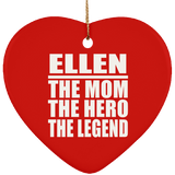 Ellen The Mom The Hero The Legend - Heart Ornament