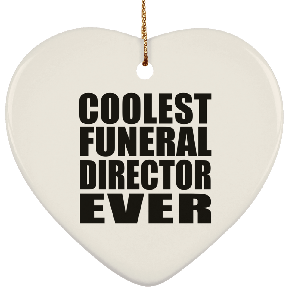 Coolest Funeral Director Ever - Heart Ornament
