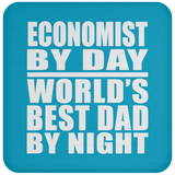 Economist By Day World's Best Dad By Night - Drink Coaster