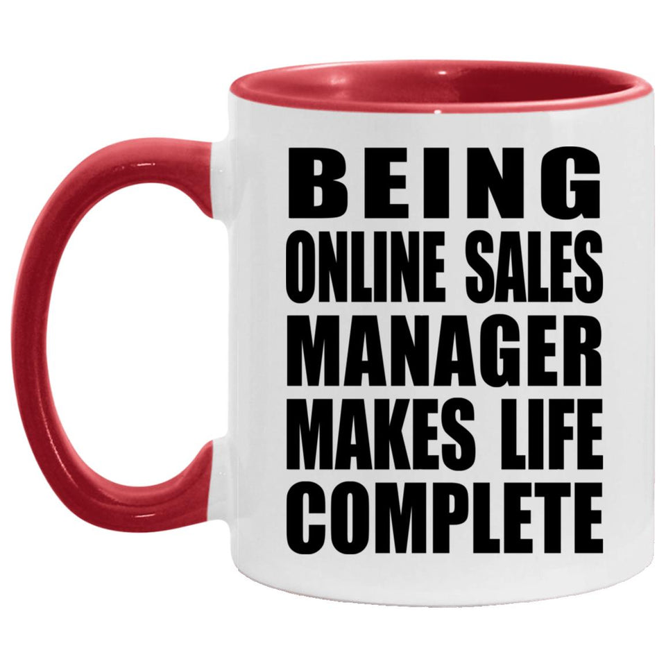 Being Online Sales Manager Makes Life Complete - 11oz Accent Mug Red