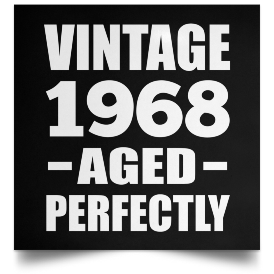 56th Birthday Vintage 1968 Aged Perfectly - Poster Square
